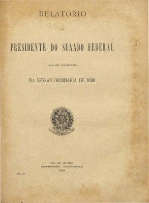 <BR>Data: 1899<BR>Responsabilidade: Senado Federal<BR>Endereço para citar este documento: ->www2.senado.leg.br/bdsf/item/id/242566