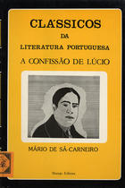 CARNEIRO, Mário de Sá, 1890-1916<br/>A confissão de Lúcio / Mário de Sá-Carneiro. - Lisboa : Marujo, 1986. - 88 p. ; 21 cm. - (Clássicos da literatura portuguesa.. Série B ; 11)