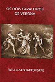 Download livros digitais . Os Dois Cavalheiros de Verona, ou "The Two Gentlemen of Verona" é uma comédia de William Shakespeare. O sincero amor quase não fala; melhor se adorna com fatos e ações a verdadeira fé, não com palavras.