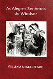     . As Alegres Comadres de Windsor (1600-1601) "Devemos aceitar o que é impossível deixar de acontecer".