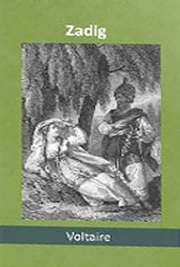 Livros  em portugues. Zadig, ou La Destinée (Zadig, ou O Destino) (1747) é uma famosa novela escrita pelo filósofo iluminista Voltaire. Ela conta a história de Zadig, um filosófo da antiga Babilônia. O autor não se atenta a qualquer rigor histórico, mas a alguns problemas disfarçados sob a história de Zadig, que servem como referências a determinados problemas sociais e políticos do próprio tempo de Voltaire.