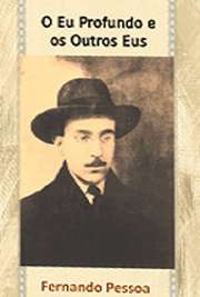   Livraria virtual. Em "O Eu profundo e os outros Eus", é possível encontrar tanto as poesias assinadas pelo próprio Fernando Pessoa quanto algumas a