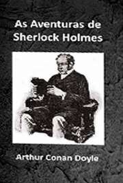 Download livros Sherlock Holmes em português. As Aventuras de Sherlock Holmes é uma coletânea de doze contos de aventuras do detetive Sherlock Holmes, publicada em 1892, escritos por Sir Arthur Conan Doyle. Os contos foram originalmente publicados na revista Strand Magazine, nos anos de 1891 e 1892.