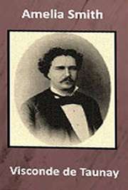 Livros classicos para baixar . Amélia Smith, drama, 1886. Alfredo Maria Adriano dEscragnolle Taunay, primeiro e único visconde de Taunay, (Rio de Janeiro, 22 de fevereiro de 1843 — Rio de Janeiro, 25 de janeiro de 1899) foi um nobre, escritor, músico, artista plástico, professor, engenheiro militar, político, historiador e sociólogo brasileiro.