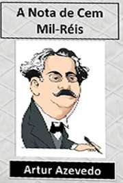   A história nos conta sobre um marido infiel que pega emprestado uma nota de cem mil-réis com a esposa, D. Margarida, que trabalhava como costureira, para dar Artur Nabantino Gonçalves de Azevedo nasceu em 1855 e foi um dramaturgo, poeta, contista e jor