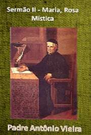   Livros religiosos . Padre António Vieira ) (Lisboa, 6 de fevereiro de 1608 — Salvador (Bahia), 18 de julho de 1697) foi um religioso, escritor e
