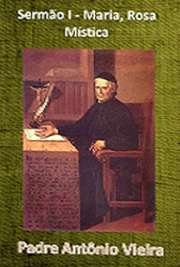   Livros religiosos . Padre António Vieira ) (Lisboa, 6 de fevereiro de 1608 — Salvador (Bahia), 18 de julho de 1697) foi um religioso, escritor e