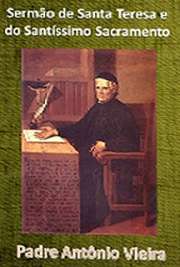   Livros religiosos . Padre António Vieira ) (Lisboa, 6 de fevereiro de 1608 — Salvador (Bahia), 18 de julho de 1697) foi um religioso, escritor e