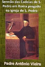   Livros religiosos . Padre António Vieira ) (Lisboa, 6 de fevereiro de 1608 — Salvador (Bahia), 18 de julho de 1697) foi um religioso, escritor e