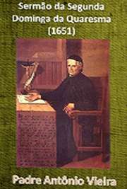   Livros religiosos . Padre António Vieira ) (Lisboa, 6 de fevereiro de 1608 — Salvador (Bahia), 18 de julho de 1697) foi um religioso, escritor e