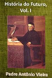   Livros religiosos . Padre António Vieira ) (Lisboa, 6 de fevereiro de 1608 — Salvador (Bahia), 18 de julho de 1697) foi um religioso, escritor e