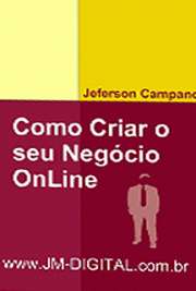   Site: jm-digital Se você pensa ou já pensou em ter o seu próprio negócio na Internet, baixe agora este livro eletrônico com todas as informações e dicas preciosas que você vai precisar para criar um negócio de sucesso na Internet. O e