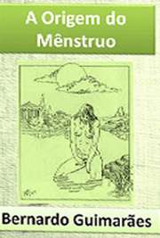   "A Origem do Mênstruo" é uma representação descarada e rebaixada da visão do corpo feminino, imagem contrária a das virgens do Romantismo. Bernardo