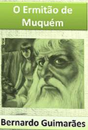   "O Ermitão de Muquém", de Bernardo Guimarães, é um romance regionalista brasileiro, escrito em 1858 e publicado em 1869. Conta-nos a história da fu