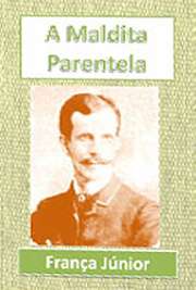   "Maldita Parentela" é uma peça teatral escrita por França Júnior em 1887, na forma de comédia de um ato. Damião tem uma filha, Marianinha, a qual é