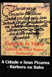   "Bárbora ou Babu" é a sétima subdivisão de "A Cidade e Seus Pícaros", terceira parte da série de poemas "Crônicas do Viver Baiano Se A obra "Crônicas do Viver Baiano Seiscentista" é dividida em quatro partes: "O 