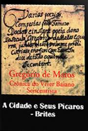   "Brites" é a décima quinta subdivisão de "A Cidade e Seus Pícaros", terceira parte da série de poemas "Crônicas do Viver Baiano Seis A obra "Crônicas do Viver Baiano Seiscentista" é dividida em quatro partes: "O 