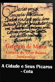   "Cota" é a segunda subdivisão de "A Cidade e Seus Pícaros", terceira parte da série de poemas "Crônicas do Viver Baiano Seiscentista A obra "Crônicas do Viver Baiano Seiscentista" é dividida em quatro partes: "O 