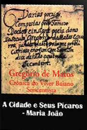   "Maria João" é a décima primeira subdivisão de "A Cidade e Seus Pícaros", terceira parte da série de poemas "Crônicas do Viver Baian A obra "Crônicas do Viver Baiano Seiscentista" é dividida em quatro partes: "O 
