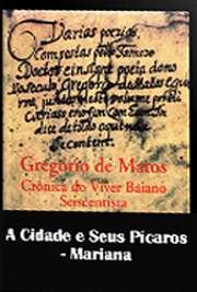   "Mariana" é a décima oitava subdivisão de "A Cidade e Seus Pícaros", terceira parte da série de poemas "Crônicas do Viver Baiano Sei A obra "Crônicas do Viver Baiano Seiscentista" é dividida em quatro partes: "O 