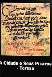   "Teresa" é a décima subdivisão de "A Cidade e Seus Pícaros", terceira parte da série de poemas "Crônicas do Viver Baiano Seiscentist A obra "Crônicas do Viver Baiano Seiscentista" é dividida em quatro partes: "O 