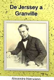   "De Jersey a Granville", texto escrito por Alexandre Herculano em 1831. Narra os seus tempos de emigrante político, utilizando-se de todo o método Alexandre Herculano de Carvalo e Araújo nasceu em Lisboa, no ano de 1810. Foi escritor, histori