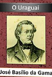   "O Uraguai", poema épico de 1769, critica drasticamente os jesuítas, antigos mestres do autor Basílio da Gama. O enredo é a luta dos portugueses e José Basílio da Gama nasceu na cidade de Tiradentes/MG em 1741 e foi um poeta brasileiro.