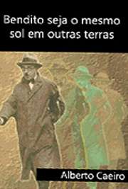   Coleção de Poesías de Alberto Caeiro. Alberto Caeiro da Silva (Lisboa, 16 de Abril de 1889 ou Agosto de 1887 – Junho de1915 foi uma personagem ficcional (het