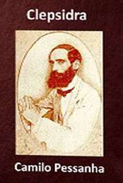   "Clepsidra" é um livro de poemas de Camilo Pessanha, publicado em 1920, sob os cuidados editoriais de Ana de Castro Osório, com quem o poeta namoro Camilo Almeida Pessanha nasceu em 1867. Foi um poeta português, considerado o expoente máximo 