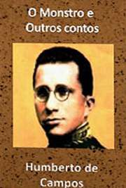 O livro de ficção "O Monstro e Outros Contos" é uma coletânea de contos de autoria de Humberto de Campos, datado de 1932.
Humberto de Campos Veras nasceu em Miritiba, no ano de 1886. Foi jornalista, político e escritor. Sem estudos, ele foi um dos grandes autores brasileiros, mesmo que seus escritos não tenham o destaque merecido. Eleito para a cadeira 20, cujo patrono é Joaquim Manuel de Macedo. Faleceu no Rio de Janeiro em 1934.