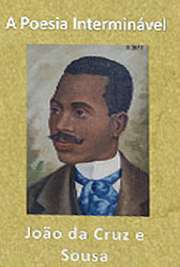   João da Cruz e Sousa (Nossa Senhora do Desterro (atual Florianópolis), 24 de novembro de 1861 — Estação do Sítio, 19 de março de 1898) foi um poeta brasileir Alcunhado Dante Negro e Cisne Negro. Foi um dos precursores do simbolismo no Brasil. Seus poem