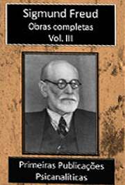   Obras Completas Vol. III. Sigismund Schlomo Freud (Príbor, 6 de maio de 1856 — Londres, 23 de setembro de 1939), mais conhecido como Sigmund Freud, formou-se