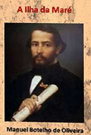   "A Ilha da Maré" é um poema escrito por Manuel Botelho de Oliveira, onde destaca-se o vocabulário típico dos barrocos, exaltando a variedade de fru Manuel Botelho de Oliveira nasceu em Salvador, em 1636. Foi advogado, político e poeta barroco