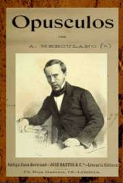   Coleção de Edições Originais 1907. Alexandre Herculano de Carvalho e Araújo (Lisboa, 28 de Março de 1810 — Quinta de Vale de Lobos, Azoia de Baixo, Santarém, Poesia: Imitação—Belo—Unidade.Origens do Teatro Moderno: Teatro Português até aos Fins do Sécu