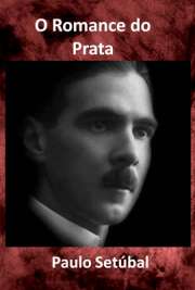 "O Romance da Prata", de Paulo Setúbal, é básico para o estudo da História do Brasil, mostrando a conquista e posse do sertão virgem do território nacional.
Paulo de Oliveira Leite Setúbal nasceu em 1893, na cidade de Tatuí e foi um importante escritor brasileiro. Era formado em Direito, mas tinha paixão por escrever, publicando vários importantes romances, e trabalhou como colaborador do jornal O Estado de São Paulo. Foi deputado estadual, mas renunciou ao mandato por ter agravada sua tuberculose. Faleceu em São Paulo, em 1937.Baixar livros .