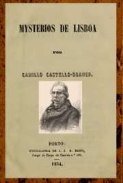   Coleção de Edições Originais 1854. Mistérios de Lisboa é o título de um romance de Camilo Castelo Branco, publicado em 1854. Juntamente com os romances Livro Com base nesta obra de Camilo Castelo Branco, Raúl Ruiz criou esta belíssima adaptação, tanto 