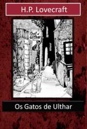   Coleção de contos de terror e mistério. "É dito que em Ulthar, que repousa além do rio Skai, ninguém pode matar gatos; e isto posso crer ao observar aqu