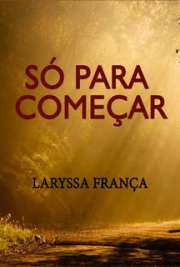   "Só para começar" é o meu primeiro livro que esta recheado de sonhos, nele expresso a minha relação com a poesia e o quanto me sinto feliz quando e Meus poemas, minha fortaleza.