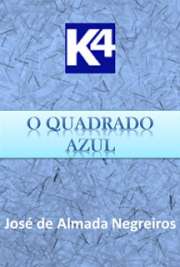 K4, O Quadrado Azul é um folheto satírico, estilo futurista, editado em Portugal no ano de 1917, da autoria de Almada Negreiros, re-editado fac-simile pela Assírio & Alvim no ano 2000.
A obra retrata a relação de duas personagens que, de forma metafórica, o autor associa à geometria e à verdade absoluta das coisas. José Sobral de Almada Negreiros Gose (Trindade, São Tomé e Príncipe, 7 de Abril de 1893 — Lisboa, 15 de Junho de 1970) foi um artista multidisciplinar português que se dedicou fundamentalmente às artes plásticas (desenho, pintura, etc.) e à escrita (romance, poesia, ensaio, dramaturgia), ocupando uma posição central na primeira geração de modernistas portugueses.