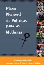   Brasília 2005. "A Secretaria Especial de Políticas para as Mulheres da Presidência da República (SPM/ PR) foi criada em 1º de janeiro de 2003, com status de ministério e inaugurou um novo momento da história do Brasil no que se refere à formulação