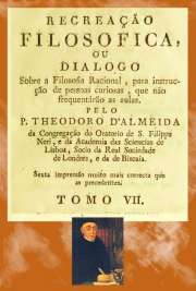   Coleção de Edições Originais 1786. Recreação filosófica, ou Diálogo sobre a Filosofia Natural, para instrucção de pessoas curiosas, que não frequentárão as a