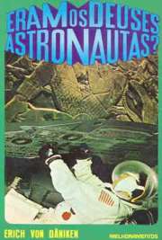   O livro "Eram os Deuses Astronautas?" não pretende certamente substituir os volumes iniciais perdidos da História Universal. Mas é uma provocação i