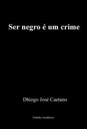   Ser negro é um crime. Que pais e este!