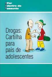 Drogas: Cartilha para Pais de Adolescent