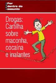 Drogas: Cartilha sobre Maconha, Cocaína 