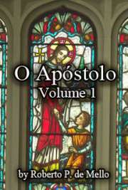   Livro O Apóstolo  Volume 1 tem Vários ensinamentos dados pelo próprio Jesus e dezenas de testemunhos reais.