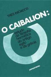   O Caibalion (Kybalion) é um livro esotérico e ocultista sobre os Princípios Herméticos, foi publicado pela primeira vez em 1908 em inglês. O livro foi escrit Existem especulações de que a obra foi criada por William Walker Atkinson. O título Caibalion 