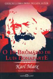 O 18 de brumário de Luís Bonaparte traz a célebre análise de Karl Marx sobre o processo que levou da Revolução de 1848 para o golpe de Estado de 1851 na França. 
Nesse texto fundamental, o filósofo desenvolve o estudo do papel da luta de classes como força motriz da história e aprofunda a teoria do Estado, sobretudo demonstrando que todas as revoluções burguesas apenas aperfeiçoaram a máquina estatal para oprimir as classes. Embasado por essa observação, Marx propõe, pela primeira vez, a tese de que o proletariado não deve assumir o aparato existente, mas desmanchá-lo.