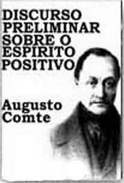 "A expressão "espírito positivo" foi cunhada pelo filósofo francês Auguste Comte para designar a maneira geral como o ser humano deve(ria) pensar no estado positivo, de acordo com sua Lei dos Três Estados. De modo mais específico, o espírito positivo é a forma de pensar característica do Positivismo comtiano, conforme definido por Comte na obra "Discurso sobre o espírito positivo", de 1848, e desenvolvido e refinado em suas obras posteriores (Discurso preliminar sobre o conjunto do Positivismo (1851), Sistema de política positiva (1851-1854) e Síntese subjetiva (1856))."