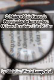   O conhecimento excelente acumulado pelo teuto-brasileiro Fritz Müller na segunda metade do século XIX é quase desconhecido. Através das informações deixadas por ele estamos tentando resgatar e divulgar o que ele já descobriu, especialmente na área de i